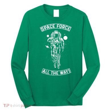 Space Force All The Way Long Sleeve Shirt