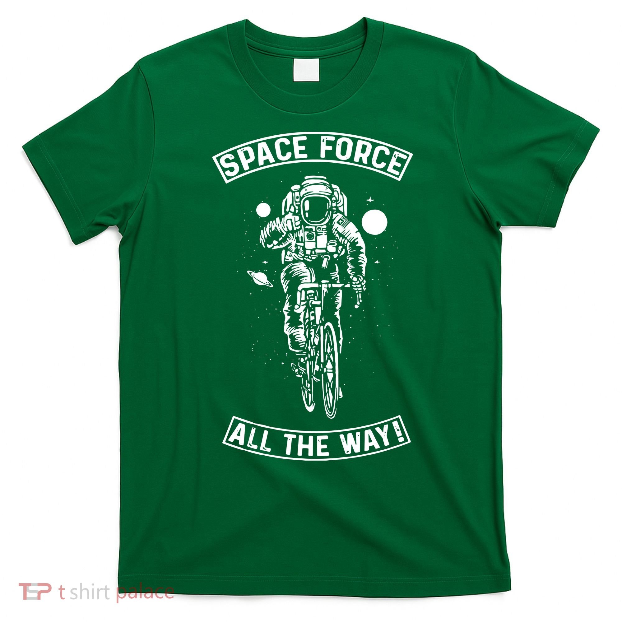 Space Force All The Way T-Shirt