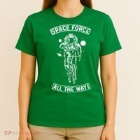 Space Force All The Way T-Shirt thumb 4