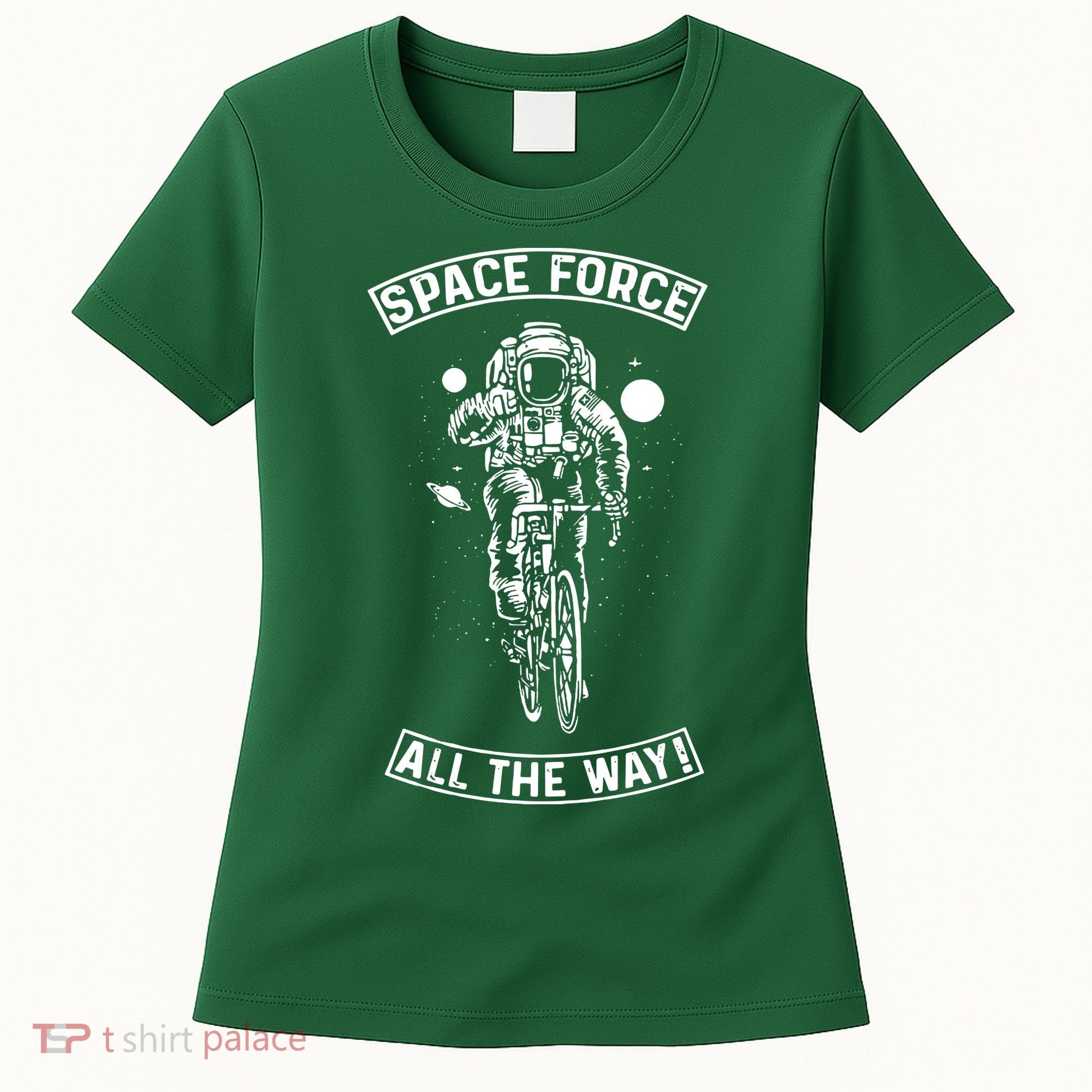 Space Force All The Way Women's T-Shirt