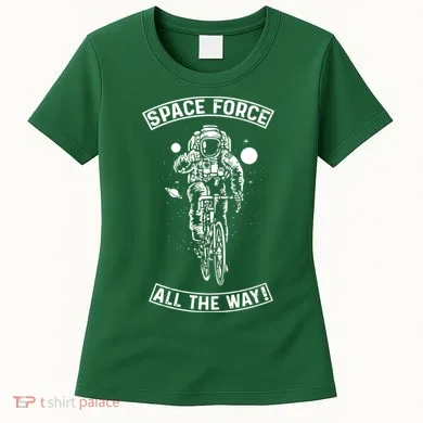Space Force All The Way Women's T-Shirt