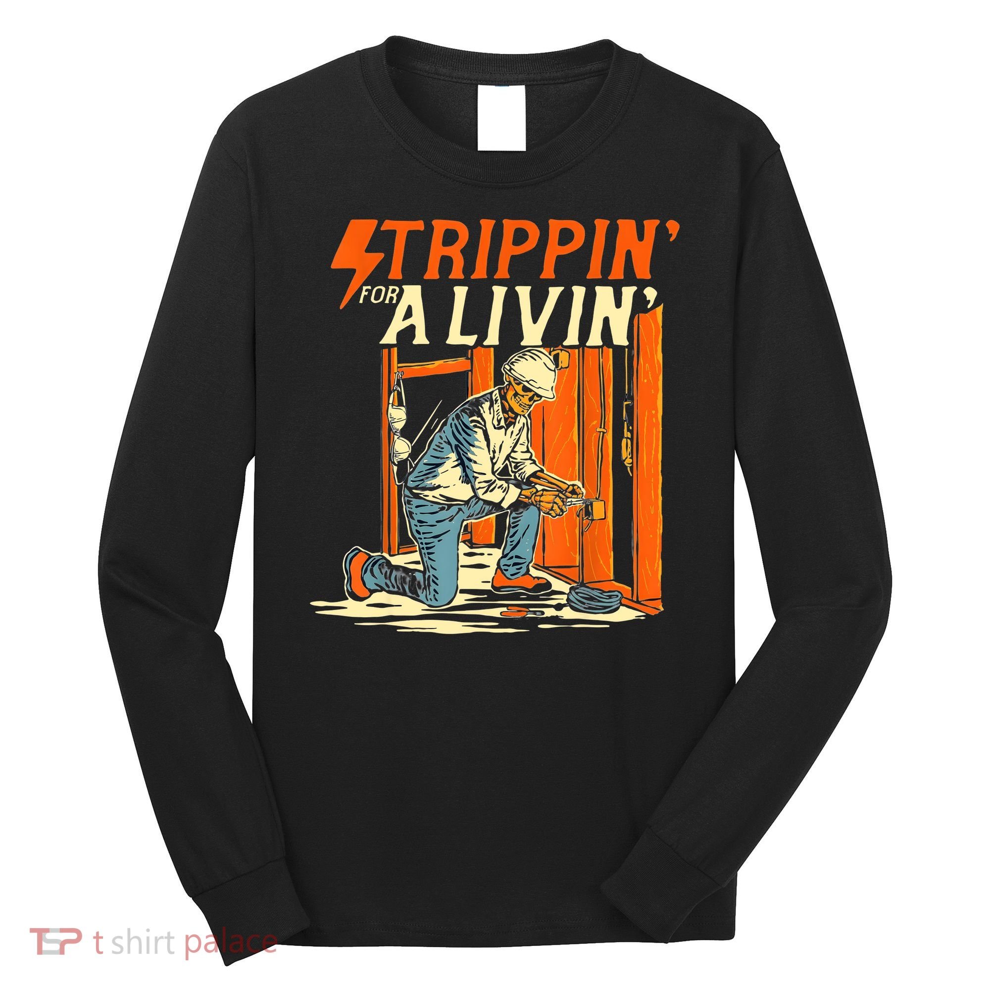 Stripping For A Living Electrician Work Electrical Worker Long Sleeve Shirt