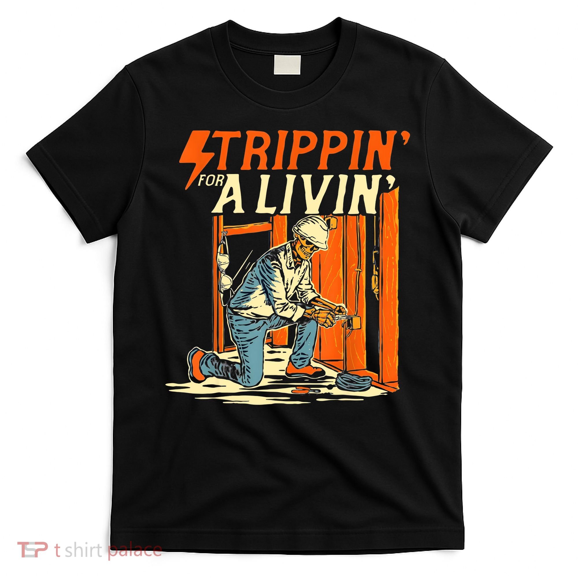 Stripping For A Living Electrician Work Electrical Worker T-Shirt