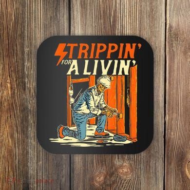 Stripping For A Living Electrician Work Electrical Worker Coaster