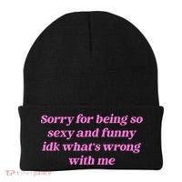 Sorry For Being So Sexy Funny Quote Beanie thumb 0
