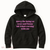 Sorry For Being So Sexy Funny Quote Kids Hoodie thumb 0