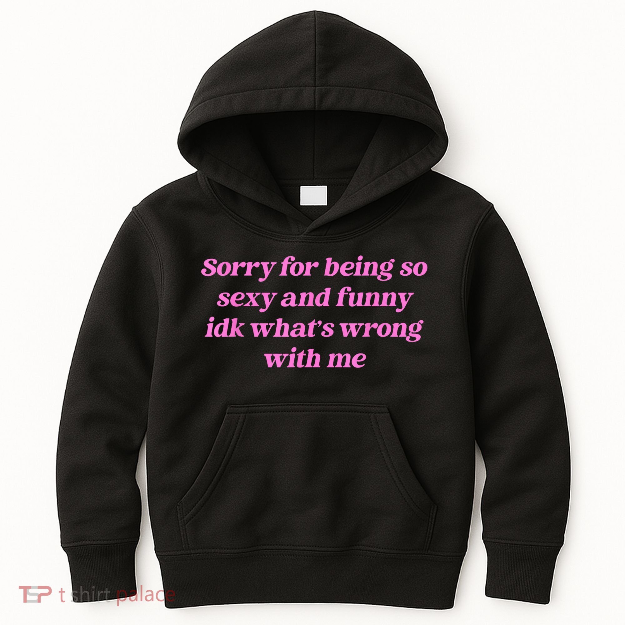 Sorry For Being So Sexy Funny Quote Kids Hoodie
