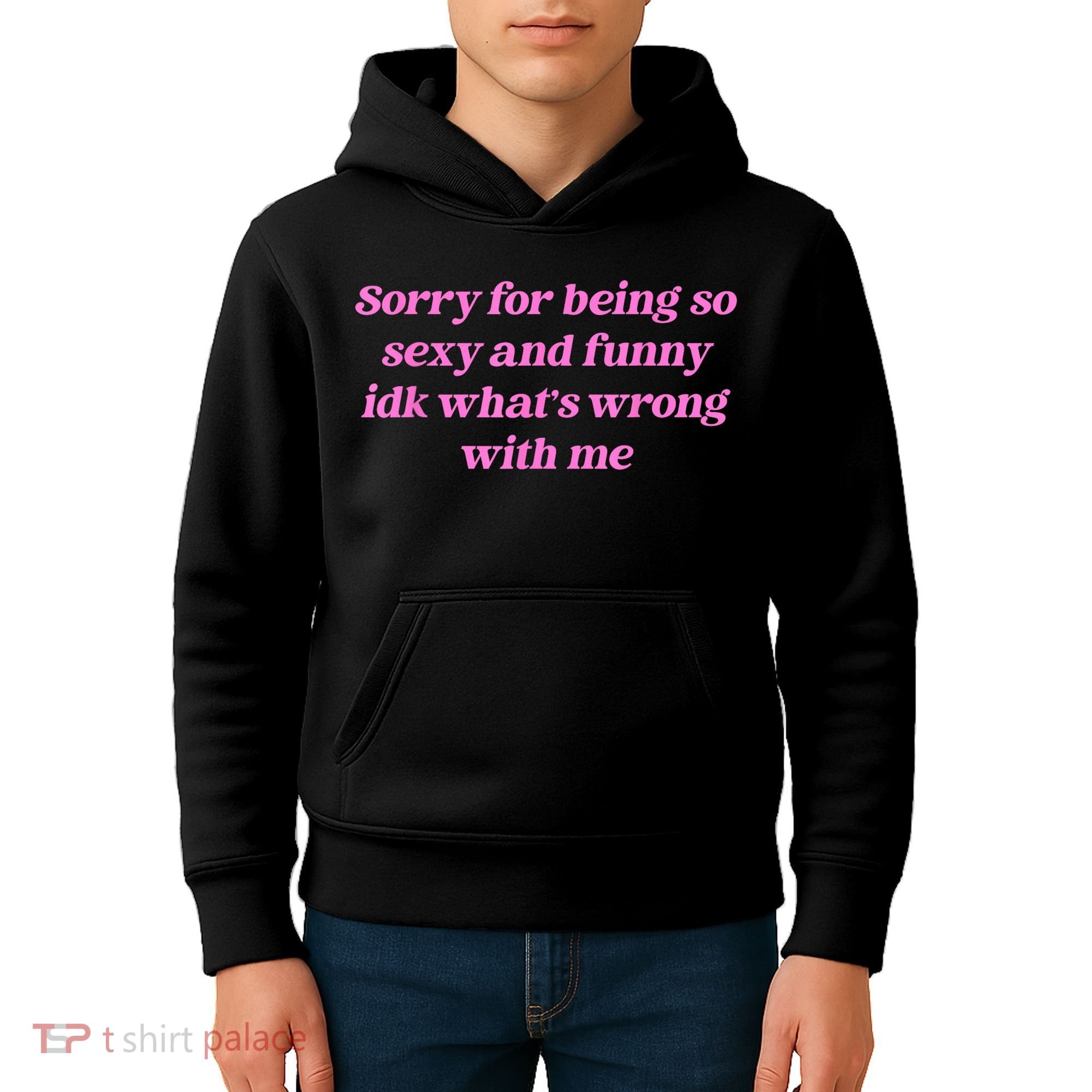 Sorry For Being So Sexy Funny Quote Kids Hoodie