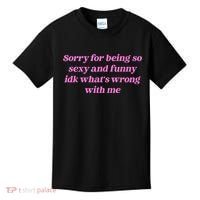 Sorry For Being So Sexy Funny Quote Kids T-Shirt thumb 0
