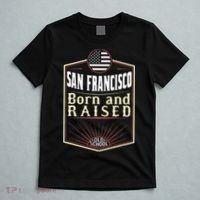 San Francisco Born And Raised Gift Usa City T-Shirt thumb 5