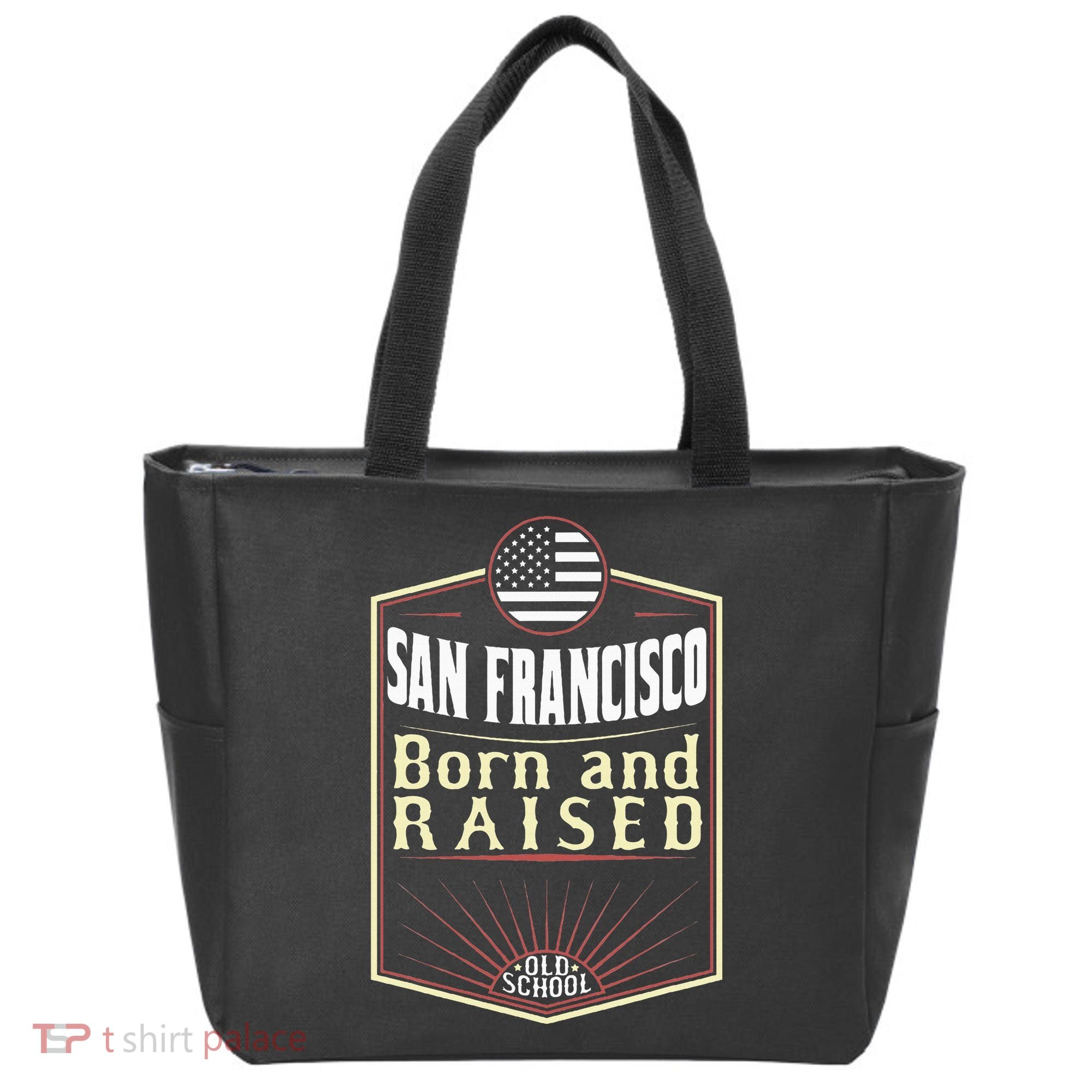 San Francisco Born And Raised Gift Usa City Tote Bag