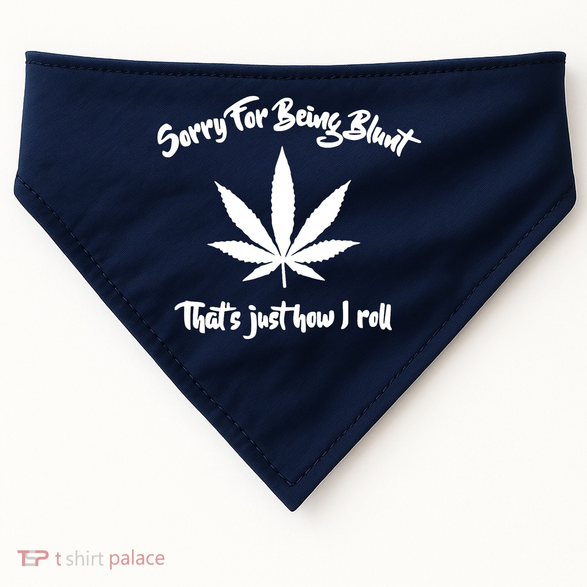 Sorry For Being Blunt That's Just How I Roll Funny Weed USA-Made Doggie Bandana