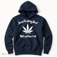 Sorry For Being Blunt That's Just How I Roll Funny Weed Hoodie thumb 0