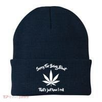 Sorry For Being Blunt That's Just How I Roll Funny Weed Beanie thumb 0