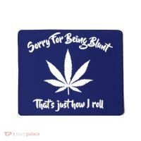 Sorry For Being Blunt That's Just How I Roll Funny Weed Mousepad thumb 0