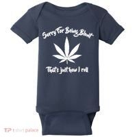 Sorry For Being Blunt That's Just How I Roll Funny Weed Baby Bodysuit thumb 0