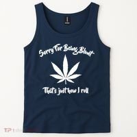 Sorry For Being Blunt That's Just How I Roll Funny Weed Tank Top thumb 2