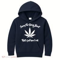 Sorry For Being Blunt That's Just How I Roll Funny Weed Kids Hoodie thumb 0