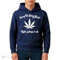 Sorry For Being Blunt That's Just How I Roll Funny Weed Kids Hoodie thumb 4