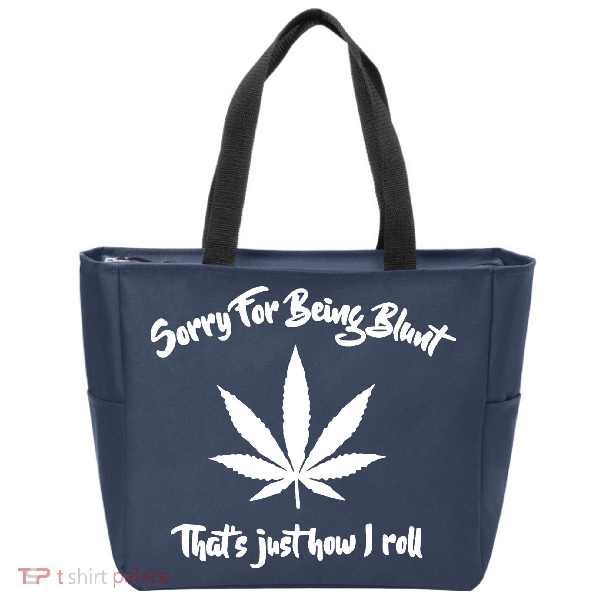 Sorry For Being Blunt That's Just How I Roll Funny Weed Tote Bag