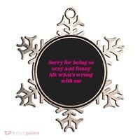 Sorry For Being So Sexy Funny Quote Ornament thumb 0