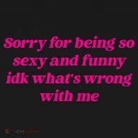 Sorry For Being So Sexy Funny Quote Women's Tank Top thumb 5