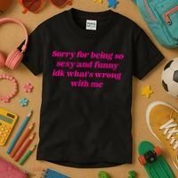 Sorry For Being So Sexy Funny Quote Kids T-Shirt thumb 3