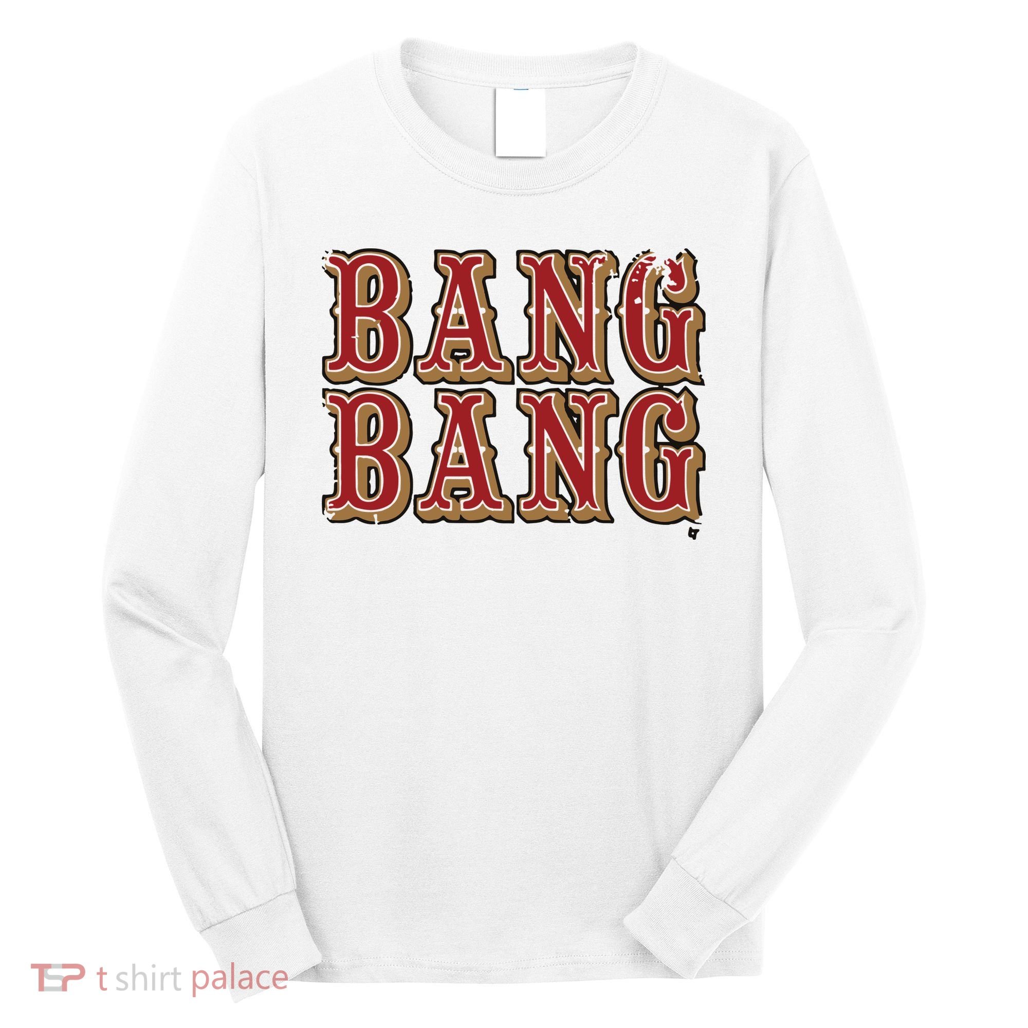 San Francisco Bang Bang Long Sleeve Shirt