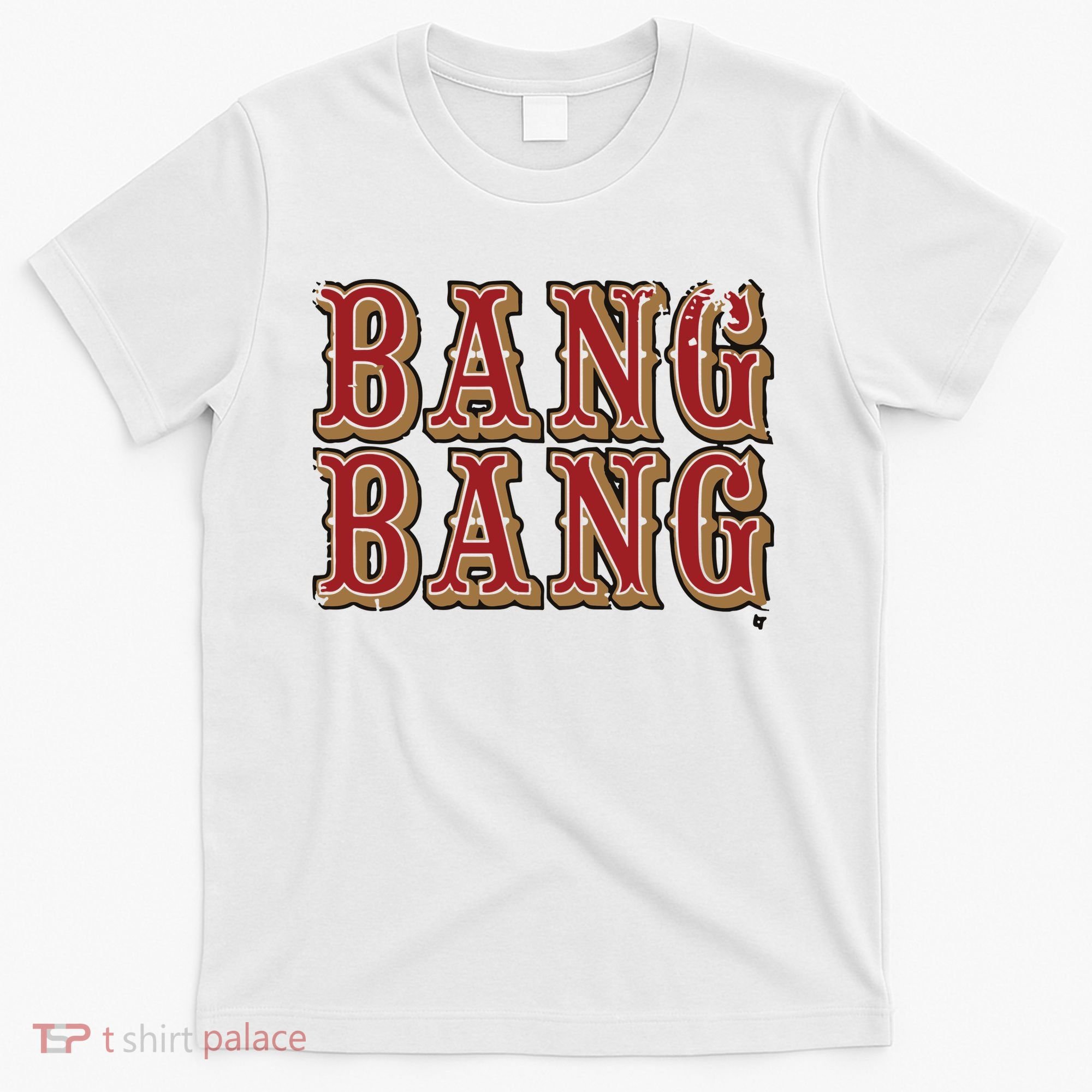San Francisco Bang Bang T-Shirt