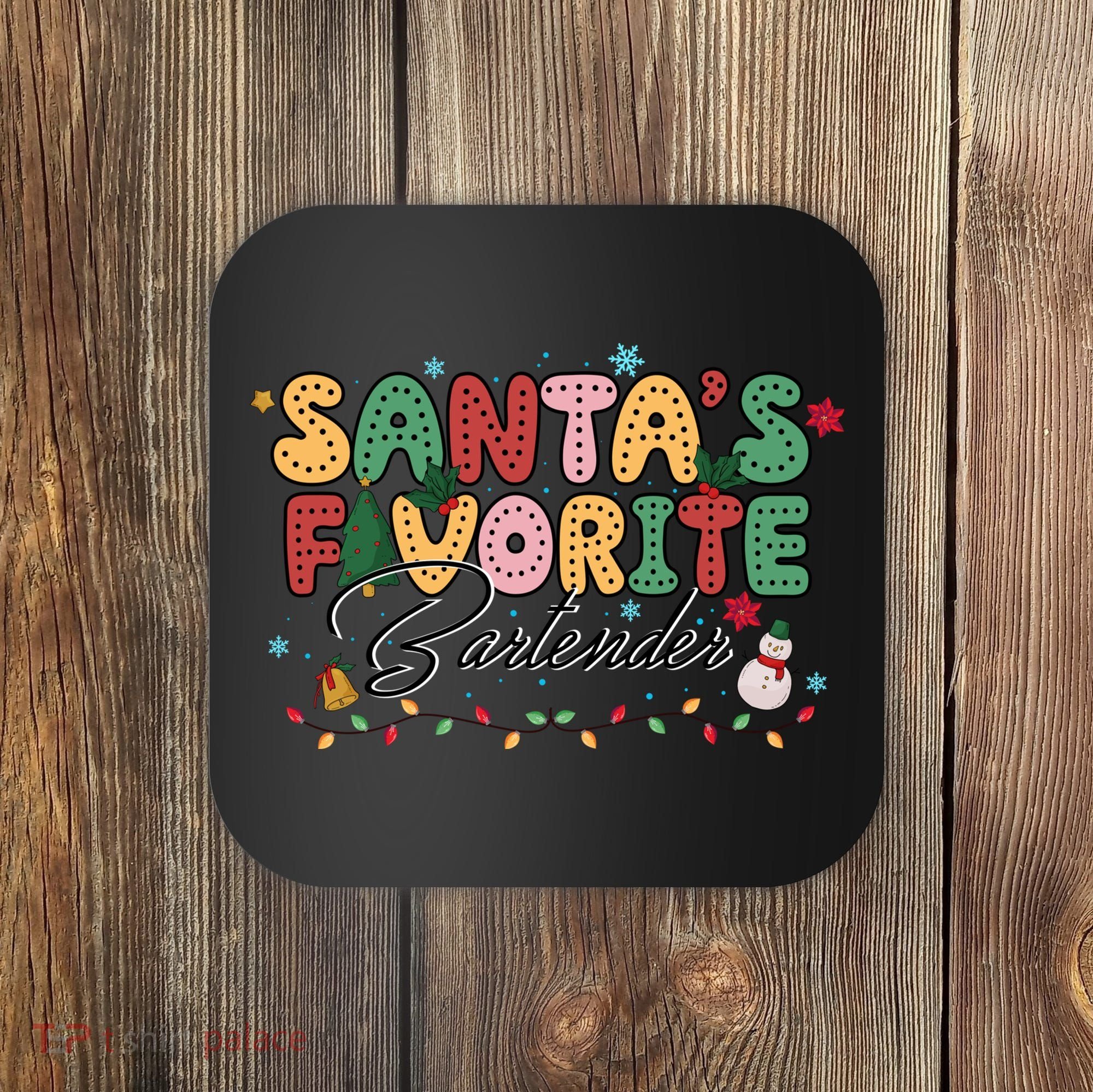 Santa Favorites Bartender Christmas Holiday Drinking Team Coaster