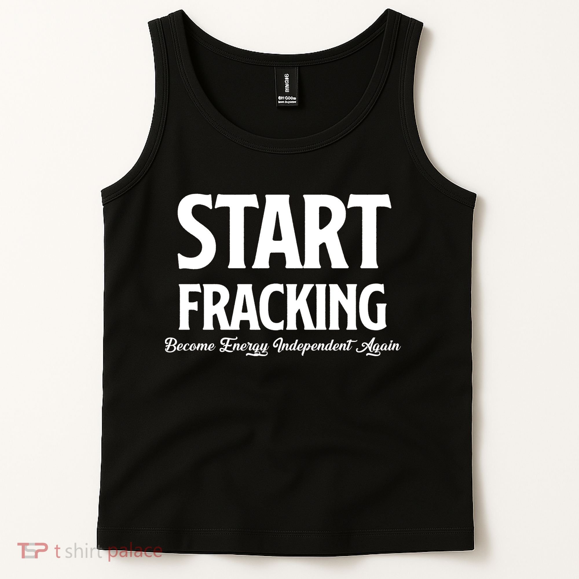 Start Fracking Become Energy Independent Again Tank Top