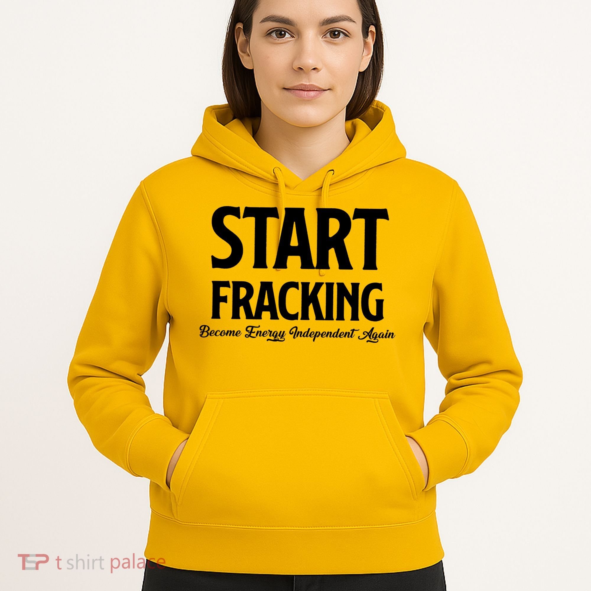 Start Fracking Become Energy Independent Again Hoodie