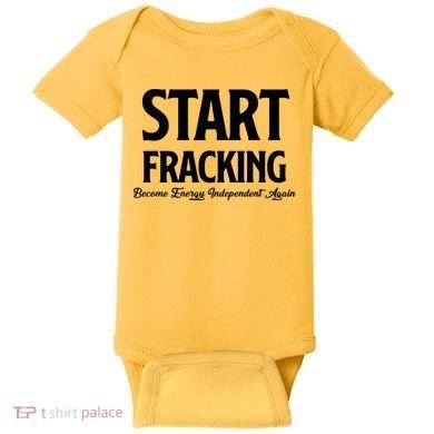 Start Fracking Become Energy Independent Again Baby Bodysuit