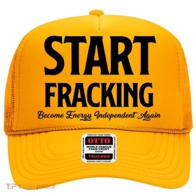 Start Fracking Become Energy Independent Again Hat