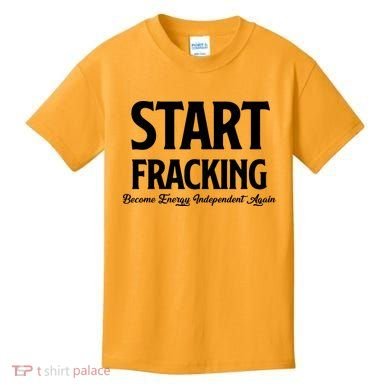 Start Fracking Become Energy Independent Again Kids T-Shirt