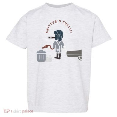 Shitter’s Full!!! Cousin Eddie Toddler T-Shirt