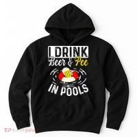 Swimmer funny Cool I Drink Beer And Pee In Pools Hoodie thumb 0