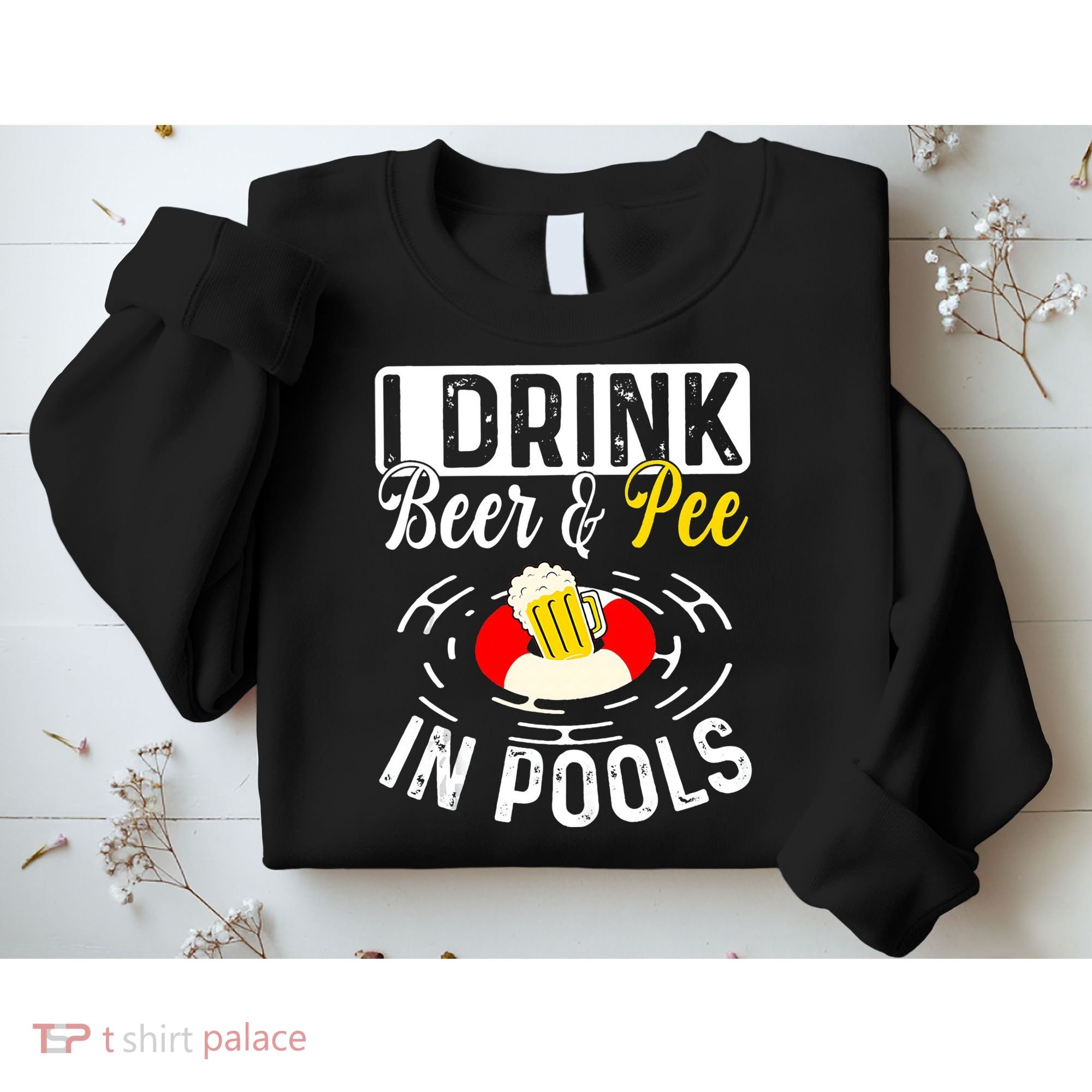 Swimmer funny Cool I Drink Beer And Pee In Pools Sweatshirt
