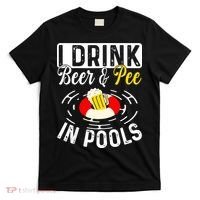 Swimmer funny Cool I Drink Beer And Pee In Pools T-Shirt thumb 0