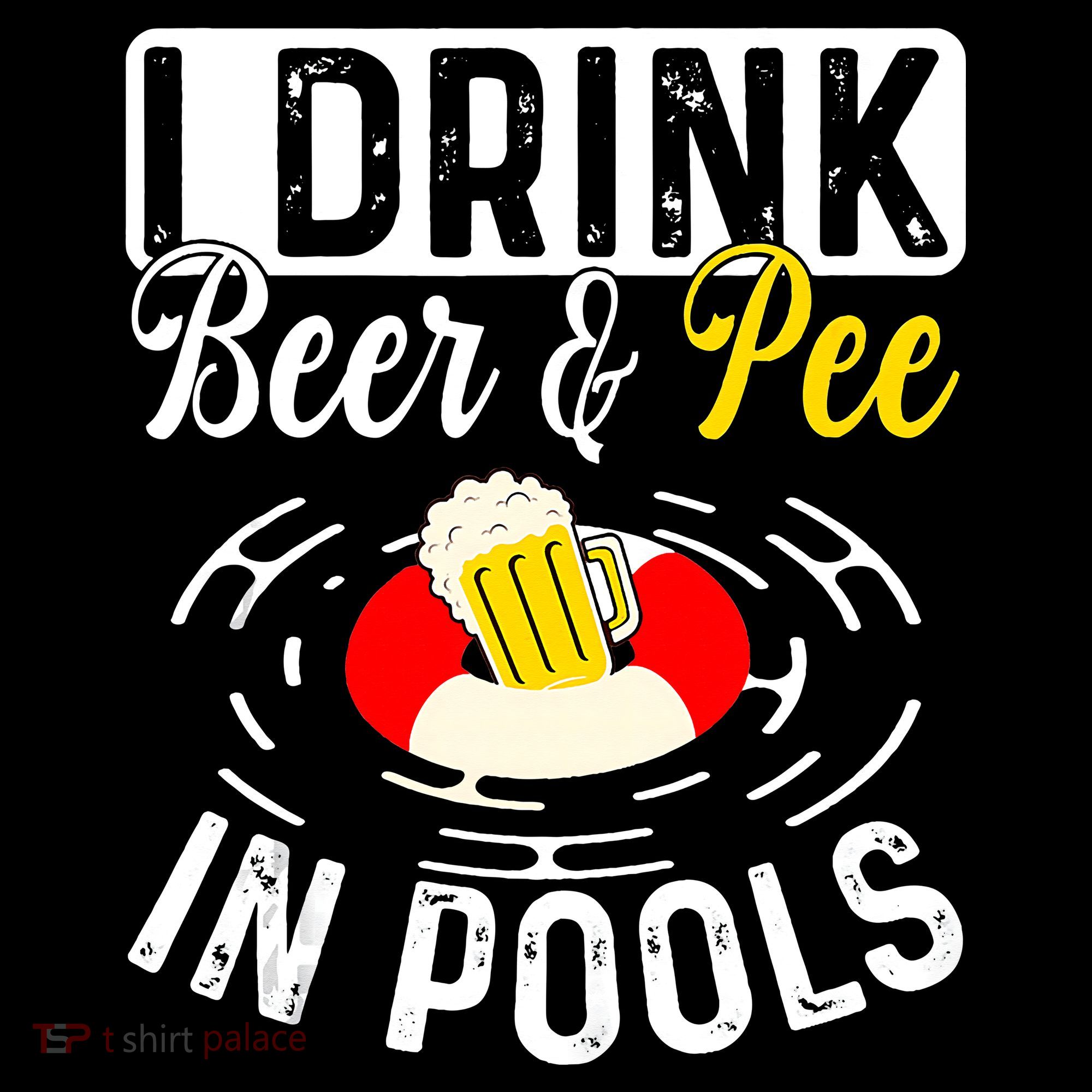Swimmer funny Cool I Drink Beer And Pee In Pools T-Shirt