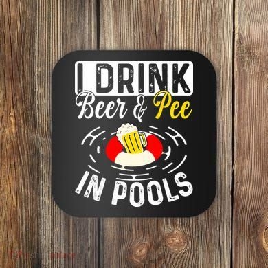 Swimmer funny Cool I Drink Beer And Pee In Pools Coaster