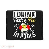 Swimmer funny Cool I Drink Beer And Pee In Pools Mousepad thumb 0