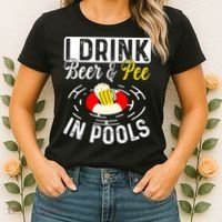 Swimmer funny Cool I Drink Beer And Pee In Pools Women's T-Shirt thumb 2