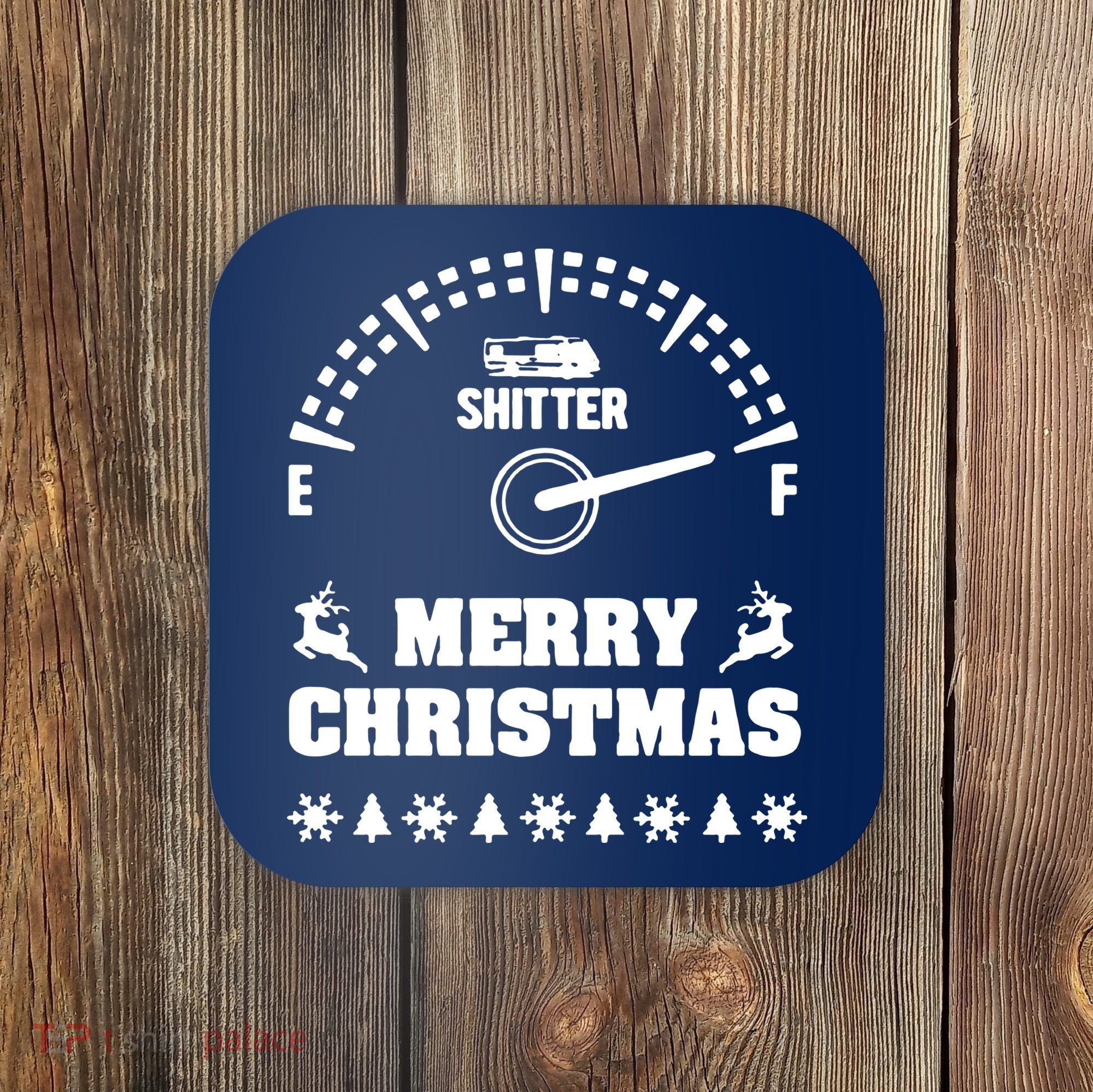 Shitters Full Christmas Coaster