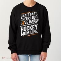 Skate Fast Cheer Loud Love Hard Hockey Mom Life Gift Women's Sweatshirt thumb 0