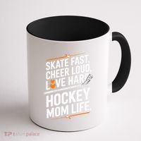 Skate Fast Cheer Loud Love Hard Hockey Mom Life Gift Coffee Mug thumb 1