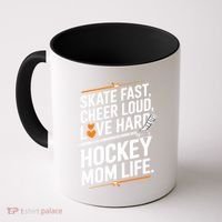 Skate Fast Cheer Loud Love Hard Hockey Mom Life Gift Coffee Mug thumb 0