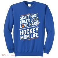 Skate Fast Cheer Loud Love Hard Hockey Mom Life Gift Sweatshirt thumb 0