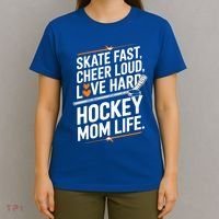 Skate Fast Cheer Loud Love Hard Hockey Mom Life Gift T-Shirt thumb 4
