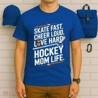 Skate Fast Cheer Loud Love Hard Hockey Mom Life Gift T-Shirt thumb 6
